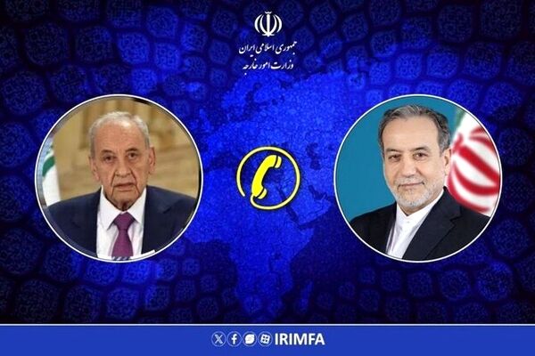 رایزنی «عراقچی» و «نبیه بری» در مورد تجاوزات اسرائیل به ایران و لبنان