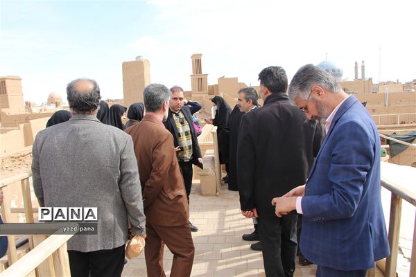 اردوی بازدید از بافت تاریخی یزد ویژه مدیران مدارس ناحیه یک یزد