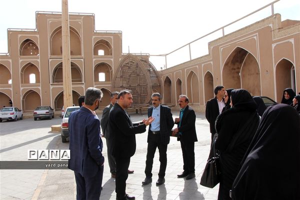 اردوی بازدید از بافت تاریخی یزد ویژه مدیران مدارس ناحیه یک یزد