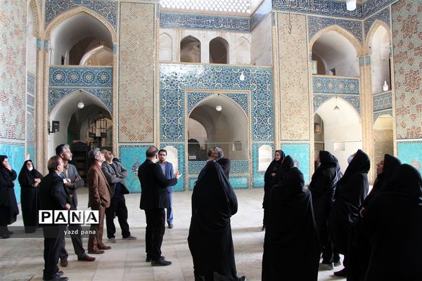 اردوی بازدید از بافت تاریخی یزد ویژه مدیران مدارس ناحیه یک یزد