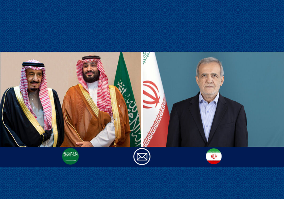 پیام رئیس‌جمهور پزشکیان به پادشاه و ولیعهد عربستان 